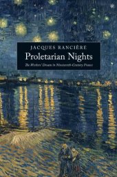 book Proletarian Nights: The Workers' Dream in Nineteenth-Century France