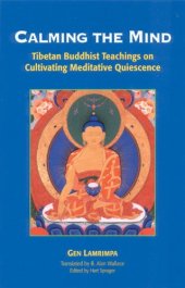 book Calming The Mind: Tibetan Buddhist Teachings On The Cultivation Of Meditative Quiescence