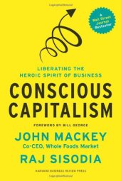 book Conscious Capitalism: Liberating the Heroic Spirit of Business