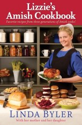 book Lizzie's Amish Cookbook: Favorite recipes from three generations of Amish cooks!