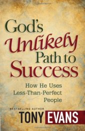 book God's Unlikely Path to Success: How He Uses Less-Than-Perfect People