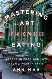 book Mastering the Art of French Eating: Lessons in Food and Love from a Year in Paris