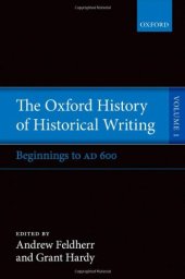 book The Oxford History of Historical Writing: Volume 1: Beginnings to AD 600