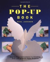 book The Pop-Up Book: Step-by-Step Instructions for Creating Over 100 Original Paper Projects