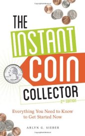 book The Instant Coin Collector: Everything You Need to Know to Get Started Now