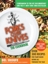 book Forks Over Knives - The Cookbook: Over 300 Recipes for Plant-Based Eating All Through the Year