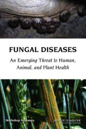 book Fungal diseases : an emerging threat to human, animal, and plant health : workshop summary