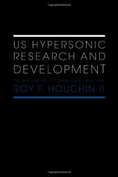 book US Hypersonic Research and Development : the Rise and Fall of Dyna-Soar