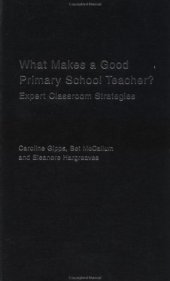 book What makes a good primary school teacher? : expert classroom strategies