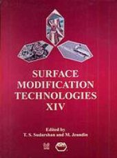 book Surface modification technologies XIV : proceedings of the fourteenth International Conference on Surface Modification Technologies held in Paris, France, September 11-13, 2000