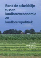 book Rond de scheidslijn tussen landbouweconomie en landbouwpolitiek : Liber Amicorum, Gerrit Meester