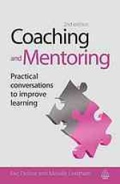 book Coaching and mentoring : practical conversations to improve learning