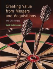 book Creating value from mergers and acquisitions : the challenges : an integrated and international perspective