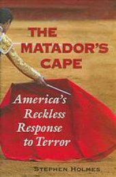 book The matador's cape : America's reckless response to terror