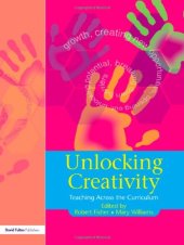 book Unlocking Creativity : A Teacher's Guide to Creativity Across the Curriculum