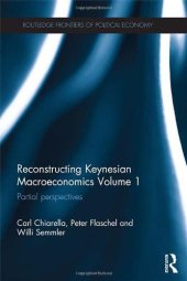 book Reconstructing Keynesian Macroeconomics Volume 1: Partial Perspectives