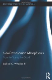 book Neo-Davidsonian Metaphysics: From the True to the Good