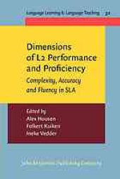 book Dimensions of L2 Performance and Proficiency : Complexity, Accuracy and Fluency in SLA