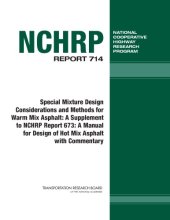 book Special mixture design considerations and methods for warm mix asphalt : a supplement to NCHRP report 673, A manual for design of hot mix asphalt with commentary