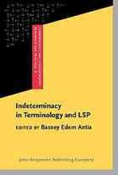 book Indeterminacy in terminology and LSP : studies in honour of Heribert Picht