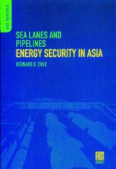 book Sea Lanes and Pipelines: Energy Security in Asia