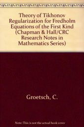book Theory of Tikhonov Regularization for Fredholm Equations of the First Kind