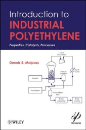 book Introduction to Industrial Polyethylene: Properties, Catalysts, and Processes