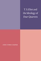 book T. S. Eliot and the Ideology of Four Quartets