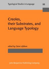 book Creoles, Their Substrates, and Language Typology