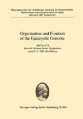 book Organization and Function of the Eucaryotic Genome: Abstracts Seventh German-Soviet Symposium April 2–4, 1987, Heidelberg