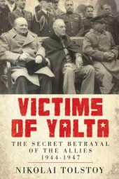 book Victims of Yalta: The Secret Betrayal of the Allies: 1944-1947