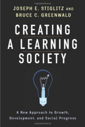 book Creating a Learning Society: A New Approach to Growth, Development, and Social Progress