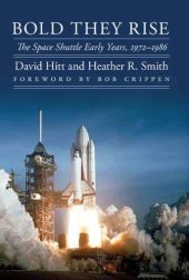 book Bold They Rise: The Space Shuttle Early Years, 1972-1986