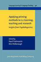 book Applying priming methods to L2 learning, teaching and research : insights from psycholinguistics