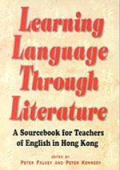 book Learning language through literature : a sourcebook for teachers of English in Hong Kong