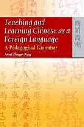 book Teaching and learning Chinese as a foreign language : a pedagogical grammar