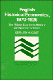 book English Historical Economics, 1870-1926: The Rise of Economic History and Neomercantilism