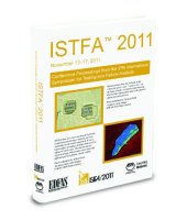 book ISTFA 2011 : conference proceedings from the 37th International Symposium for Testing and Failure Analysis, November 13-17, 2011, San Jose Convention Center, San Jose, California