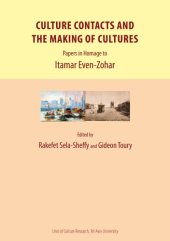 book Culture Contacts and the Making of Cultures: Papers in Homage to Itamar Even-Zohar