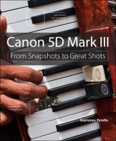 book Canon 5D Mark III: From Snapshots to Great Shots (Dylan Evers' Library)