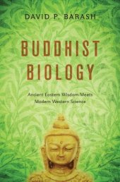 book Buddhist Biology: Ancient Eastern Wisdom Meets Modern Western Science