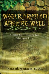 book Water From an Ancient Well: Celtic Spirituality for Modern Life