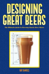 book Designing Great Beers: The Ultimate Guide to Brewing Classic Beer Styles