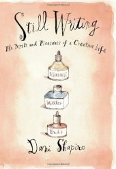 book Still Writing: The Perils and Pleasures of a Creative Life