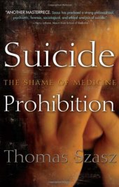 book Suicide Prohibition: The Shame of Medicine