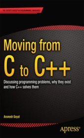 book Moving From C to C++: Discussing Programming Problems, Why They Exist and How C++ Solves Them