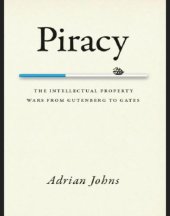 book Piracy: The Intellectual Property Wars from Gutenberg to Gates