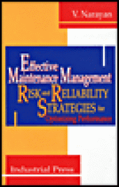 book Effective Maintenance Management - Risk and Reliability Strategies for Optimizing Performance