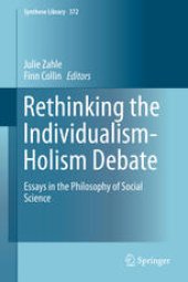 book Rethinking the Individualism-Holism Debate: Essays in the Philosophy of Social Science