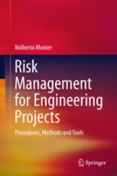 book Risk Management for Engineering Projects: Procedures, Methods and Tools